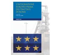 Libri Integrazione Europea Prima Dei Trattati Di Roma (L')