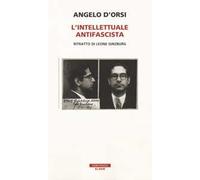 L' intellettuale antifascista. Ritratto di Leone Ginzburg