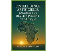 L’Intelligence Artificielle, Catalyseur du développement de l'Afrique