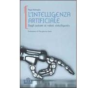 L' intelligenza artificiale. Dagli automi ai robot «intelligenti»
