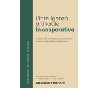 L’intelligenza artificiale in cooperativa: Guida per RSA, comunità e servizi sociali: cosa si può usare, con quali dati, sotto quali regole