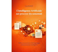 L’intelligenza artificiale nei processi documentali: Dalla comprensione del linguaggio all’automazione intelligente