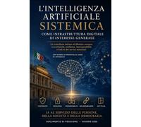L intelligenza artificiale sistemica come infrastruttura digitale di interesse generale