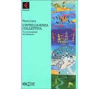 L' intelligenza collettiva. Per un'antropologia del cyberspazio