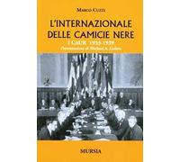 L' internazionale delle camicie nere. I CAUR 1933-1939