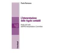 L' interpretazione delle regole contabili. Analisi del ruolo dell'IFRS Interpretations Committee