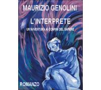 L’interprete. Un’avventura ai confini del sapere di Maurizio Genolini, 2015