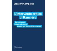 L' intervento critico di Rancière. Democrazia, riconoscimento, emancipazione ottocentesca