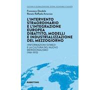 L' intervento straordinario e l'integrazione europea. Dibattito, modelli e industrializzazione del Mezzogiorno. «Informazioni Svimez» e la cultura del novo meridionalismo (1961-1973)