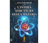 L’intima struttura della materia