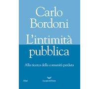 L' intimità pubblica. Alla ricerca della comunità perduta