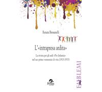 L'«intrapresa ardita». La rivista per gli asili «Pro Infantia» nel suo pri...