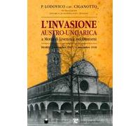 L' invasione austro-ungarica a Motta di Livenza e nei dintorni. Diario 2 novembre 1917-4 novembre 1918
