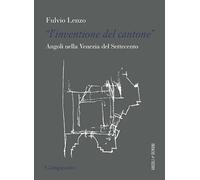 L'«inventione del cantone» Angoli nella Venezia del Settecento
