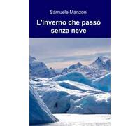 L' inverno che passò senza neve