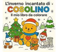 L’inverno incantato di COSOLINO: Il mio libro da colorare