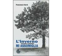 L' inverno mi assomiglia. Racconti e pensieri