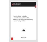 L' inverosimile realistico e le coincidenze impossibili. Quando il racconto diventa immotivato, incoerente, improbabile