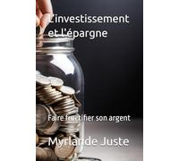 L’investissement et l'épargne: Faire fructifier son argent