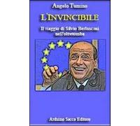 L' invincibile. Il viaggio di Silvio Berlusconi nell'oltretomba