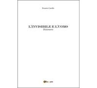 L’invisibile e l’uomo di Rosario Carollo, 2016, Youcanprint