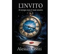 L’INVITO - Il tempo non è mai neutro