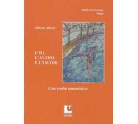 L' io, l'altro e l'oltre. Una svolta umanistica