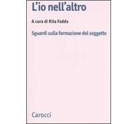 L' io nell'altro. Sguardi sulla formazione del soggetto