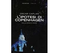 L' ipotesi di Copenhagen. Sulle orme di Mosè