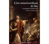 L’ira misericordiosa di Dio. Il messaggio del profeta Osea