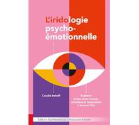L’iridologie psycho-émotionnelle: Explorer le lien entre terrain, émotions et inconscient à travers l’iris