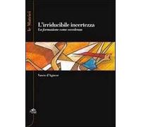 L' irriducidile incertezza. La formazione come eccedenza