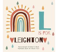 L is for Leighton: A Personalized Children's Book: An Alphabet Adventure All About You!