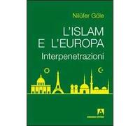 L' Islam e l'Europa. Interpenetrazioni