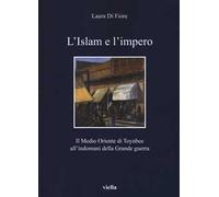 L' Islam e l'impero. Il Medio Oriente di Toynbee all'indomani della Grande guerra