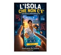 L’ISOLA CHE NON C’È: Guida pratica al turismo digitale sicuro