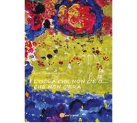 L’isola che non c’è o...che non c’era, di Loredana Cavadini, 2017, Youcanprint