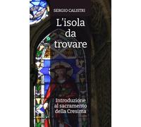 L’isola da trovare: Introduzione al sacramento della Cresima