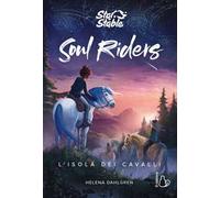 L' isola dei cavalli. Soul Riders. Vol. 1