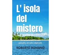 L' isola del mistero: Sei sconosciuti, nessun passato, un solo colpevole.