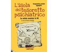 L' isola del tesoretto psichiatrico. La salute mentale fa 90