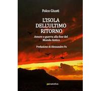 L'isola dell'ultimo ritorno. Amore e guerra alla fine del Mondo Antico