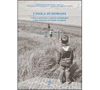 L' isola di domani. Cultura materiale e contesti archeologici a San Giacomo in Paludo (Venezia)