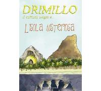 L' isola misteriosa. Drimillo il cattura sogni. Vol. 2