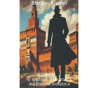 “ L´ ISPETTORE ESPOSITO E LA MALEDIZIONE SFORZESCA”