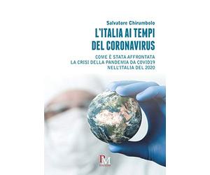 L’Italia ai tempi del coronavirus: Come è stata affrontata la crisi della pandemia da COVID19 nell’Italia del 2020