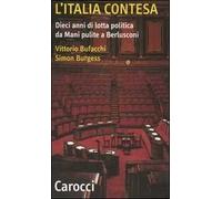 L' Italia contesa. Dieci anni di lotta politica da Mani pulite a Berlusconi