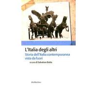 L' Italia degli altri. Storia dell'Italia contemporanea vista da fuori