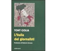 L' Italia dei giornalisti. Interviste come duelli alle maggiori «firme» del giornalismo italiano