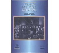 L' Italia dei liberi muratori. Brevi biografie di massoni famosi